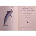 Atlantic Game Fishing (With an Introduction by Ernest Hemingway) | S. Kip Farrington, Jr.