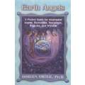 Earth Angels: A Pocket Guide for Incarnated Angels, Elementals, Starpeople, Walk-Ins, and Wizards...