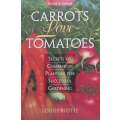 Carrots Love Tomatoes: Secrets of Companion Planting for Successful Gardening | Louise Riotte