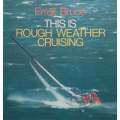 This is Rough Weather Cruising | Erroll Bruce
