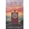 The Bully Pulpit | Andrew Goldblatt