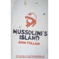 Mussolini's Island. The invasion of Sicily through the eyes of those who witnessed the campaign |...