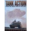Tank Action: From the Great War to the Gulf | George Forty