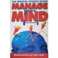 Manage your Mind: The Mental Fitness Guide | Gillian Butler and Tony Hope