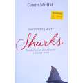 Swimming with Sharks: Simple Business Guidelines for a Complete World | Gavin Moffat