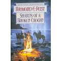 Shards of a Broken Crown. Volume Four of the Serpentwar Saga | Raymond E. Feist