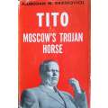 Tito: Moscow's Trojan Horse | Slobodan M. Draskovich