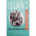 Island Under Siege: The U.S. Blockade of Cuba | Pedro Prada