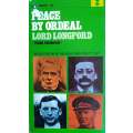 Peace by Ordeal. The Negotiation of the Anglo-Irish Treaty, 1921 | Lord Longford (Frank Pakenham)