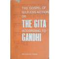 The Gospel of Selfless Action, or the Gita According to Gandhi | Mahadev Desai