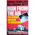 Ruin From The Air: The Atomic Mission to Hiroshima | Gordon Thomas and Max Morgan-Witts