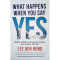 What Happens When You Say Yes: Altitude, Attitude and a Greater Purpose. How to Live a 100% Life ...