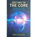 Getting to the Core: Healing the Past, Freeing the Future | Chez Valenti