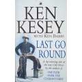 Last Go Round. A Rip-Snorting Tale of the True Old West | Ken Kesey with Ken Babbs
