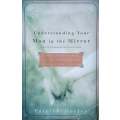 Understanding Your Man in the Mirror. Answers to the Questions Women Ask About Their Husbands fro...