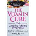The Vitamin Cure for Chronic Fatigue Syndrome | Jonathan E. Prousky M.Sc, N.D.