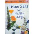 Tissue Salts for Healthy Living | Margaret Roberts