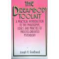 The Dreambody Toolkit: A Practical Introduction to the Philosophy, Goals and Practice of Process-...
