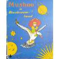 Mushoo in Mushroomland | Madeleine Barache