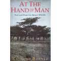 At the Hand of Man: Peril and Hope for Africa's Wildlife | Raymond Bonner