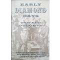 Early Diamond Days: The Opening of the Diamond Fields of South Africa (Inscribed Copy) | Oswald D...