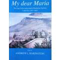 My Dear Maria. The Cape Letters and Journal of Barbarina Charlotte, Lady Grey, 1857-1860 | Andrew...
