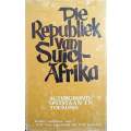 Die Republiek van Suid-Afrika: Agtergrond, Ontstaan en Toekoms [Afrikaans] | F.A. van Jaarsveld e...