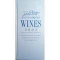 John Platter South African Wines 2003: The Guide to Cellars, Vineyards, Winemakers, Restaurants a...