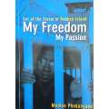 My Freedom My Passion: Out of the Storm of Robben Island [Inscribed] | Modise Phekonyane