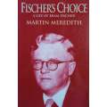 Fischer's Choice: The Life of Bram Fischer | Martin Meredith