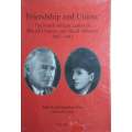 Friendship and Union: The South African Letters of Patrick Duncan and Maud Selbourne 1907-1943 (I...