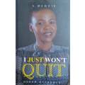 I Just Won't Quit: A Memoir | Nobom Mkondweni