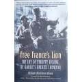 Free France's Lion: The Life Philippe Leclerc, De Gaulle's Greatest General | William Mortimer Moore