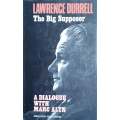 The Big Supposer: A Dialogue with Marc Alyn | Lawrence Durrell