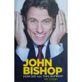 John Bishop: How Did it All Happen? My Story | John Bishop