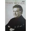 Is It Me? Terry Wogan: An Autobiography | Terry Wogan