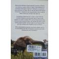 The Elephant Whisperer: Learning about Life, Loyalty and Freedom from a Remarkable Herd of Elepha...