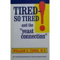 Tired-So Tired! and the "Yeast Connection" | William G. Crook