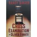 The Cross Examination of Oliver Finney | Randy Singer