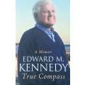 True Compass: A Memoir | Edward M. Kennedy