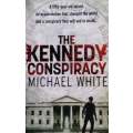 The Kennedy Conspiracy | Michael White