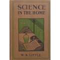 Science in the Home | W. B. Little