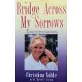 Bridge Across My Sorrows (Inscribed by Author) | Christa Noble
