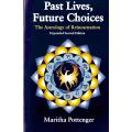 Past Lives Future Choices | Maritha Pottenger