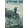 The Fleet Without a Friend: The Destruction of the French Navy in 1940 | John Vader
