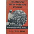 The Growth of British Industrial Relations: A Study from the Standpoint of 1906-14 | E. H. Phelps...