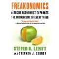 Freakonomics: A Rogue Economist Explores the Hidden Side of Eveything | Steven D. Levitt & Stephe...