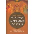 The Lost Narrative of Jesus: Deciphering the Transfiguration | Peter Cresswell