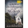 Die Opkoms en Ondergang van die NG Kerk (Afrikaans) | Jean Oosthuizen