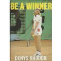 Be A Winner | Denys Rhoodie